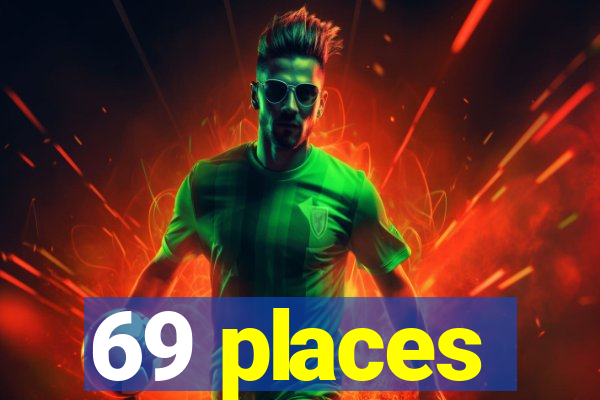 69 places