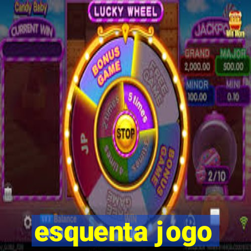 esquenta jogo