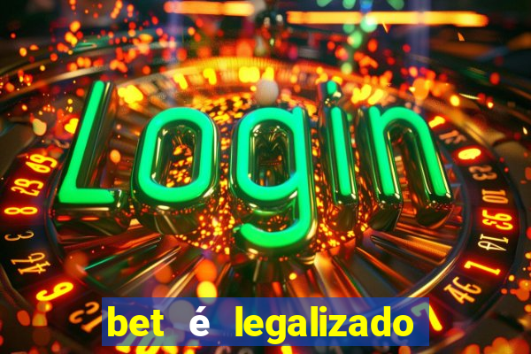 bet é legalizado no brasil