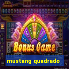 mustang quadrado