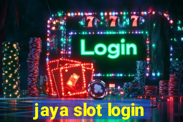 jaya slot login