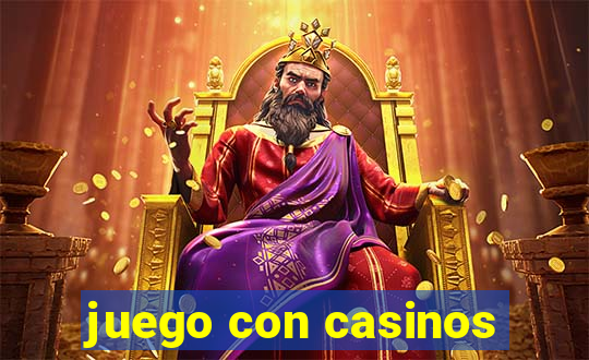 juego con casinos