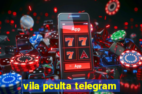 vila pculta telegram