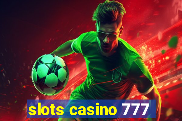 slots casino 777