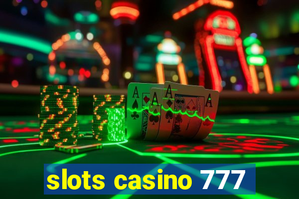 slots casino 777