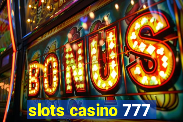 slots casino 777