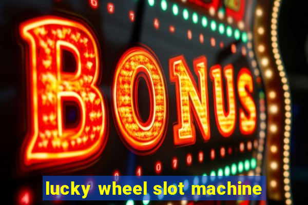 lucky wheel slot machine