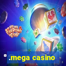 .mega casino