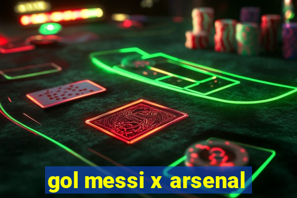 gol messi x arsenal