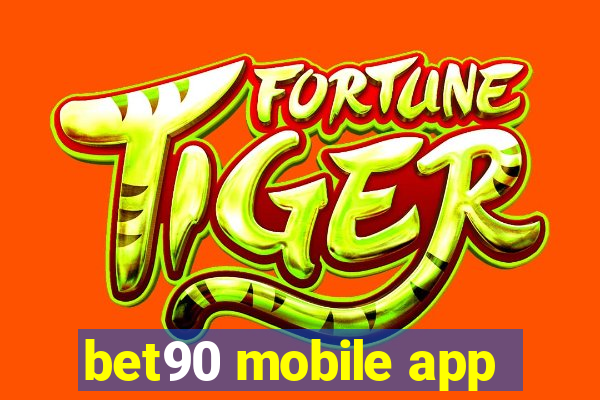 bet90 mobile app