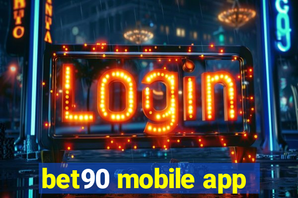 bet90 mobile app