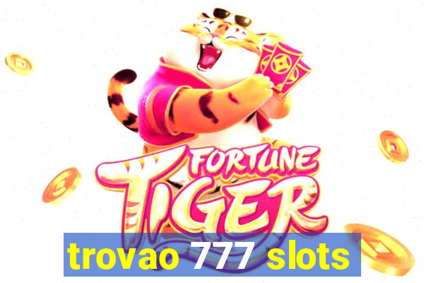 trovao 777 slots