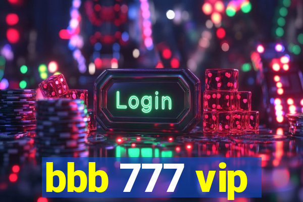 bbb 777 vip