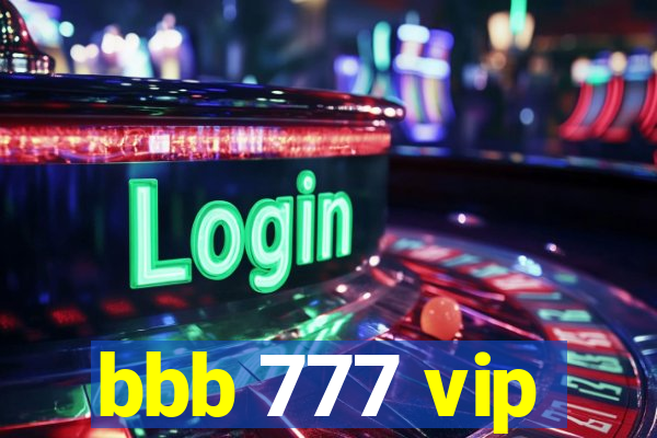 bbb 777 vip