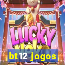 bt12 jogos