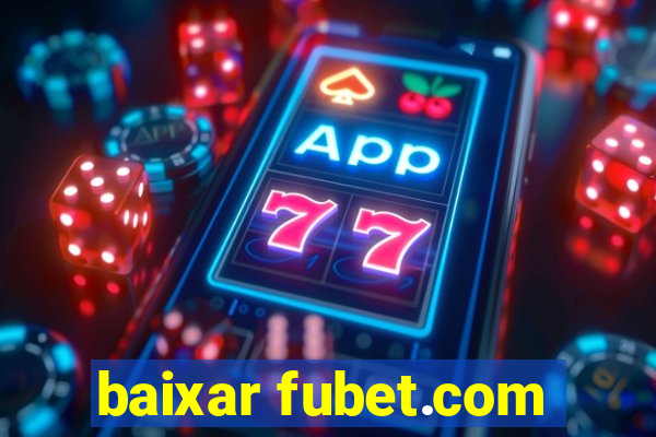 baixar fubet.com