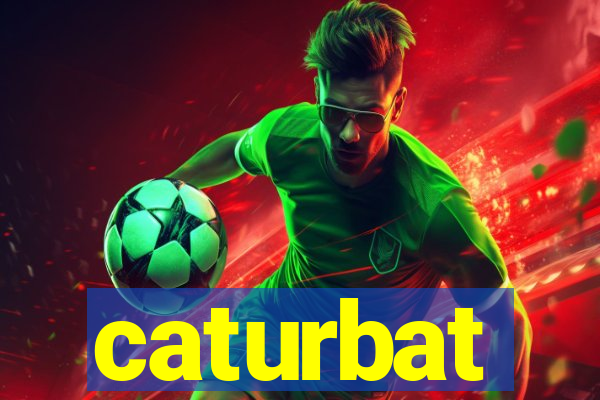 caturbat