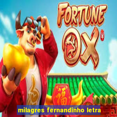 milagres fernandinho letra