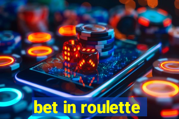 bet in roulette