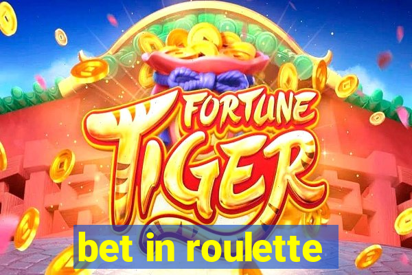 bet in roulette