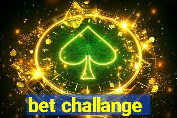 bet challange