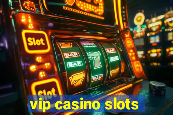 vip casino slots