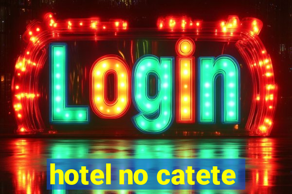 hotel no catete