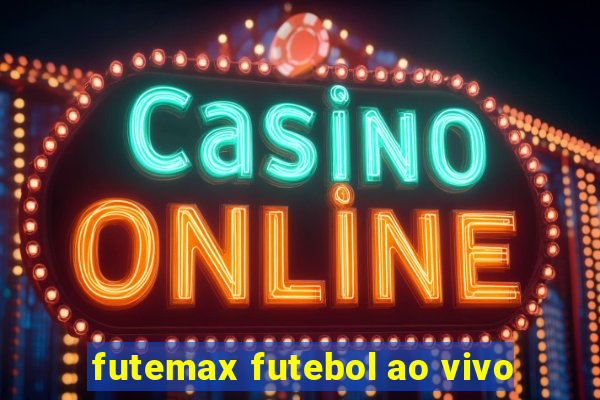 futemax futebol ao vivo