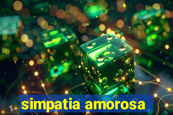 simpatia amorosa