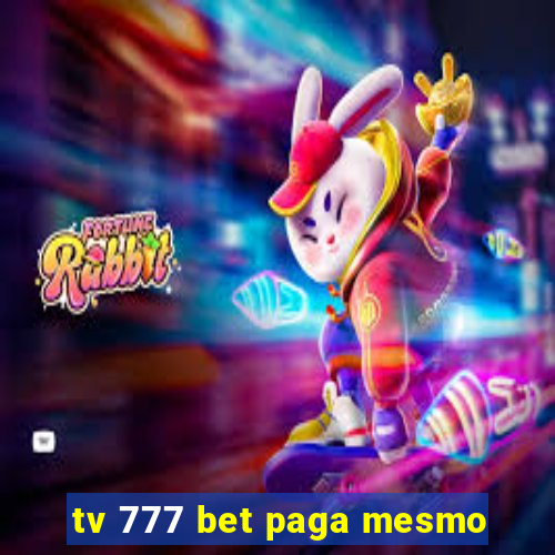 tv 777 bet paga mesmo