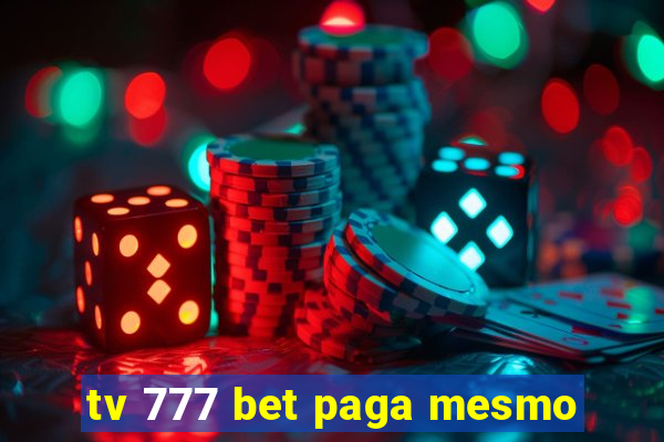 tv 777 bet paga mesmo