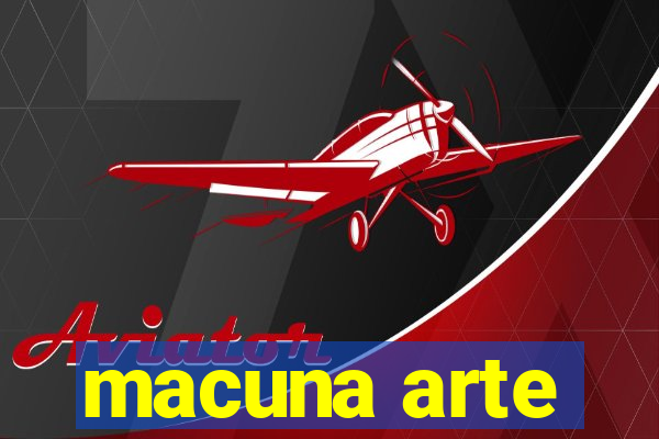 macuna arte