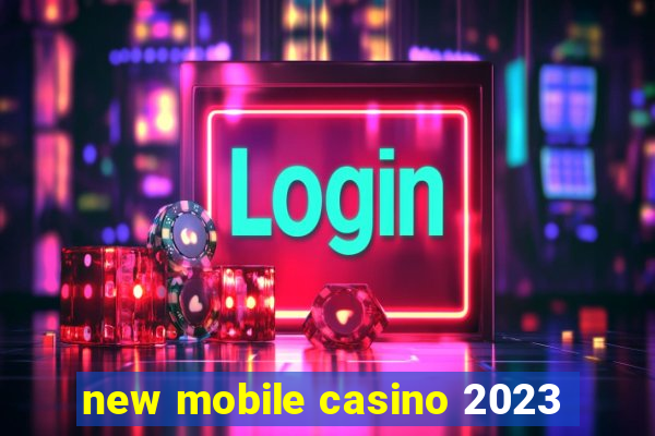 new mobile casino 2023