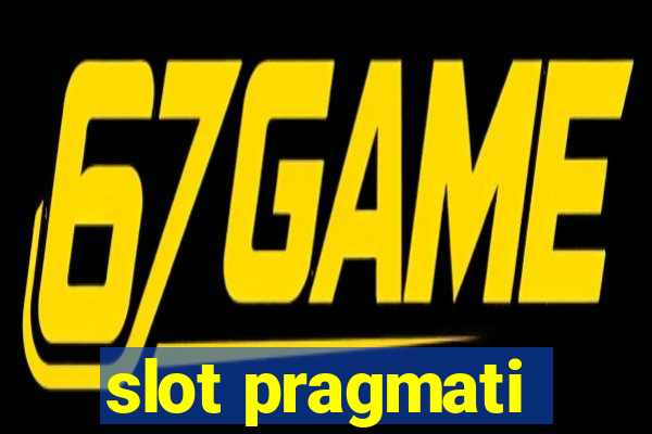 slot pragmati