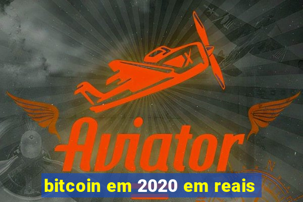 bitcoin em 2020 em reais