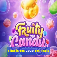 bitcoin em 2020 em reais