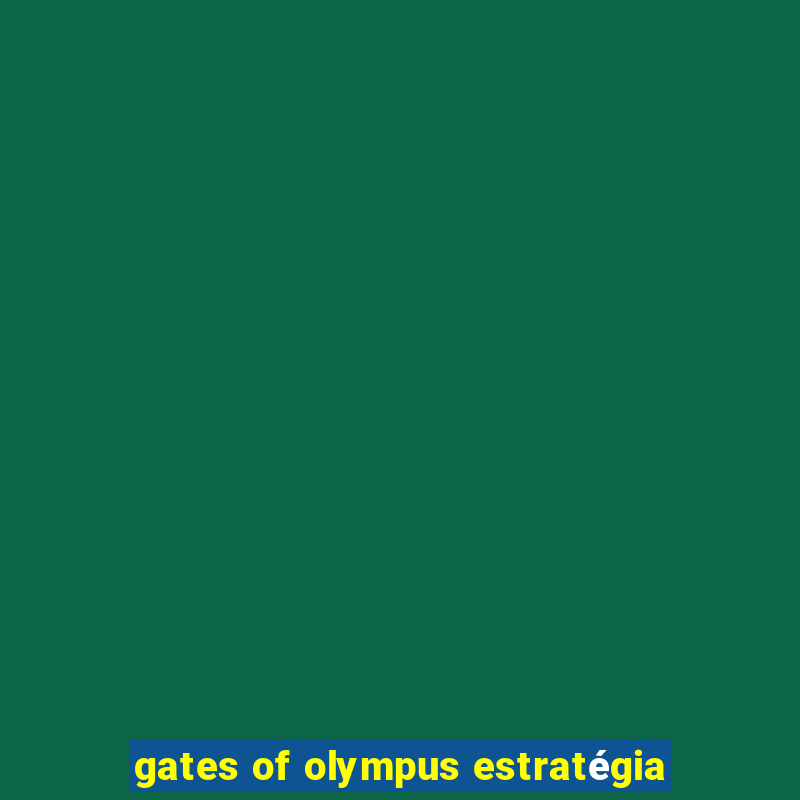 gates of olympus estratégia