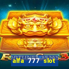 alfa 777 slot login link alternatif