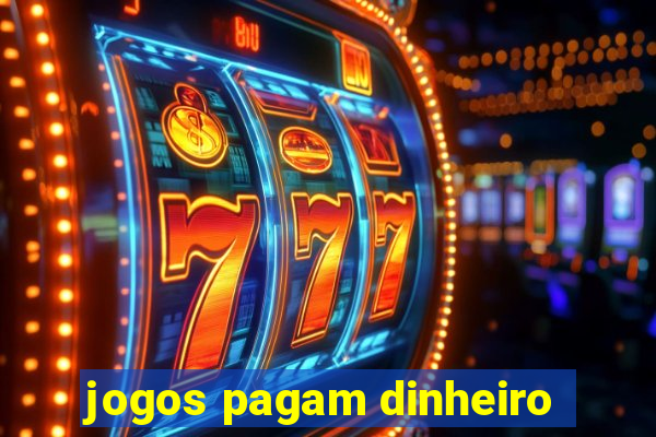 jogos pagam dinheiro