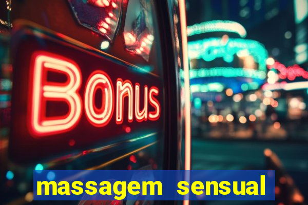 massagem sensual novo hamburgo