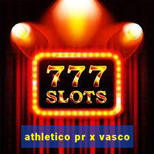 athletico pr x vasco