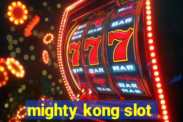 mighty kong slot