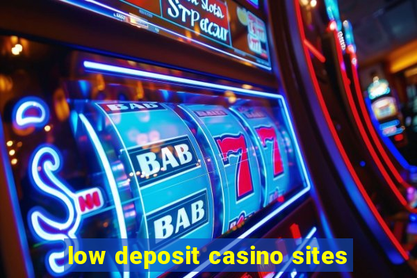 low deposit casino sites