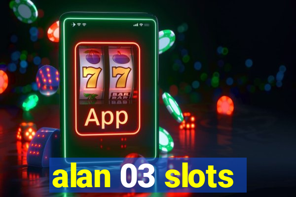 alan 03 slots