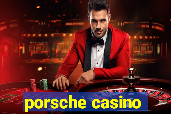 porsche casino