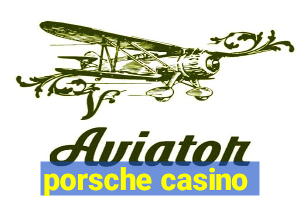 porsche casino