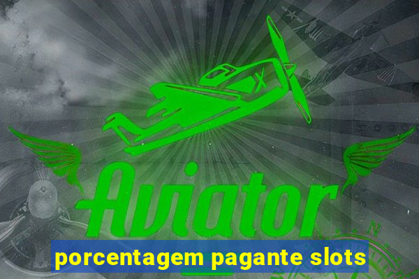 porcentagem pagante slots