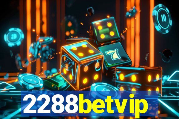 2288betvip