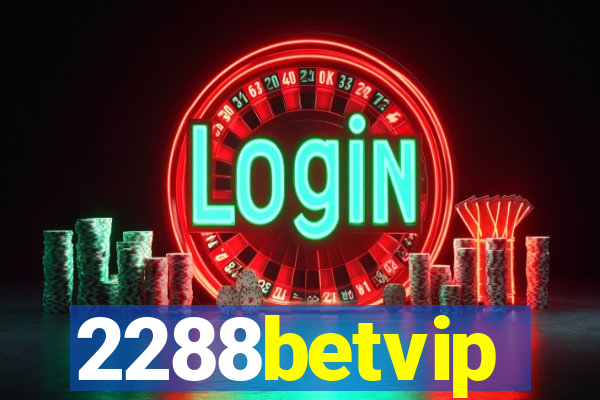 2288betvip