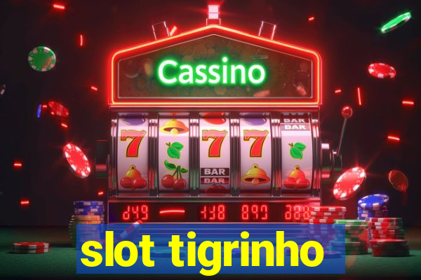 slot tigrinho